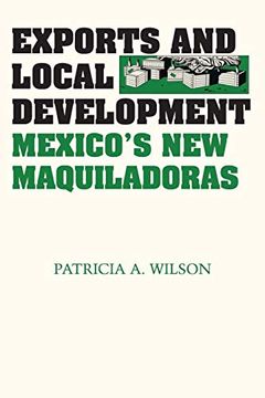 portada Exports and Local Development: Mexico's new Maquiladoras (en Inglés)