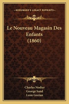 portada Le Nouveau Magasin Des Enfants (1860) (en Francés)