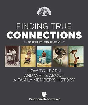 portada Finding True Connections: How to Learn and Write About a Family Member's History 