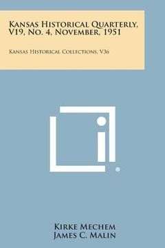 portada Kansas Historical Quarterly, V19, No. 4, November, 1951: Kansas Historical Collections, V36