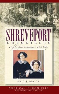 portada Shreveport Chronicles: Profiles from Louisiana's Port City (en Inglés)