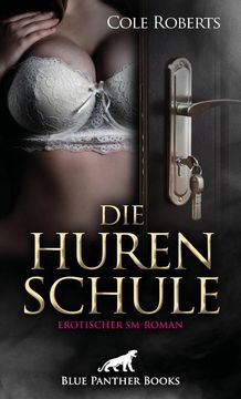 portada Die Hurenschule | Erotischer Sm-Roman (en Alemán)