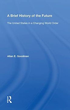 portada A Brief History of the Future: The United States in a Changing World Order (in English)