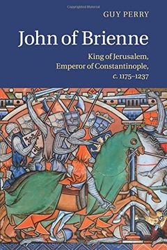 portada John of Brienne: King of Jerusalem, Emperor of Constantinople C. 1175-1237 (en Inglés)