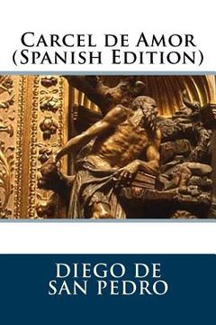 portada Carcel de Amor (Spanish Edition) (in Spanish)