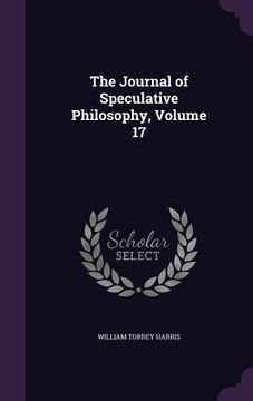 portada The Journal of Speculative Philosophy, Volume 17