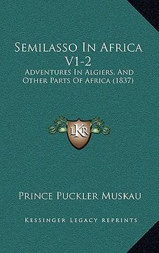 portada semilasso in africa v1-2: adventures in algiers, and other parts of africa (1837) (en Inglés)