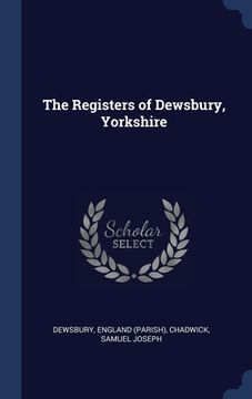 portada The Registers of Dewsbury, Yorkshire (en Inglés)