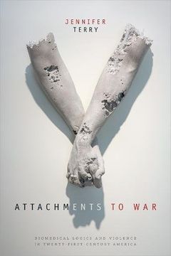 portada Attachments to War: Biomedical Logics and Violence in Twenty-First-Century America (Next Wave: New Directions in Women's Studies)