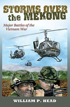 portada Storms Over the Mekong, Volume 164: Major Battles of the Vietnam War (en Inglés)