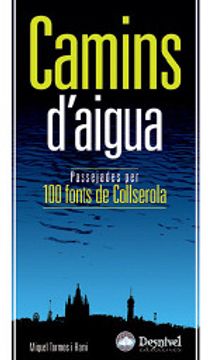 portada Camins D`aigua * Passejades Per 100 Fonts De Collserola -Catalan-