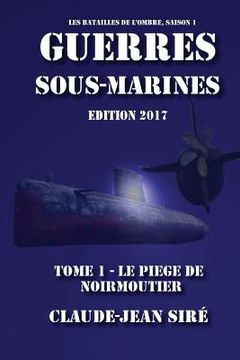 portada Le piège de Noirmoutier - Guerres sous marines, tome 1: Guerres sous marines (en Francés)