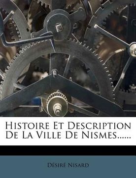 portada Histoire Et Description de La Ville de Nismes...... (en Francés)