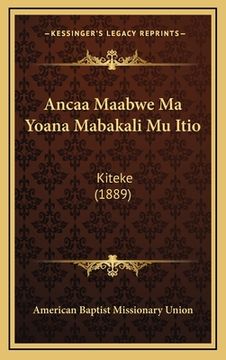 portada Ancaa Maabwe Ma Yoana Mabakali Mu Itio: Kiteke (1889) (en Francés)