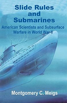 portada Slide Rules and Submarines: American Scientists and Subsurface Warfare in World war ii (en Inglés)