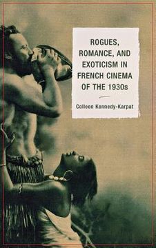 portada rogues, romance, and exoticism in french cinema of the 1930s