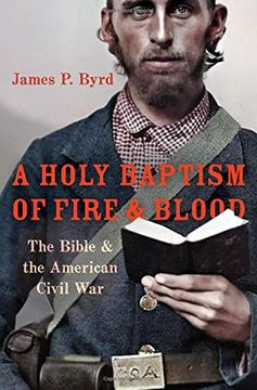 portada A Holy Baptism of Fire and Blood: The Bible and the American Civil war (in English)