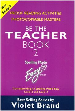 portada Spelling Made Easy: be the Teacher: Proof Reading Activities, Photocopiable Masters Book 2: Corresponding to "Spelling Made Easy" Level 2 and Level 3