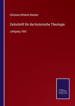 portada Zeitschrift für die historische Theologie: Jahrgang 1863 (en Alemán)