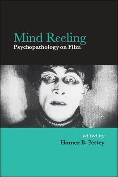 portada Mind Reeling: Psychopathology on Film (Suny Series, Horizons of Cinema) 