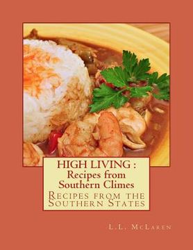 portada High Living: Recipes from Southern Climes: Recipes from the Southern States (en Inglés)