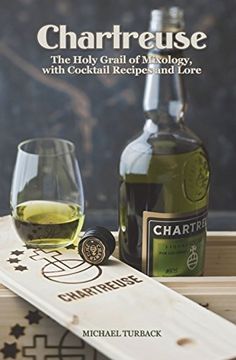 portada Chartreuse: The Holy Grail of Mixology, with Cocktail Recipes and Lore