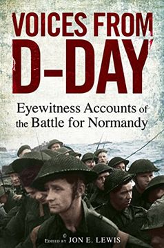 portada Voices from D-Day: Eyewitness accounts from the Battles of Normandy