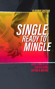 portada Single and Ready to Mingle: Gods Principles for Relating, Dating & Mating (en Inglés)