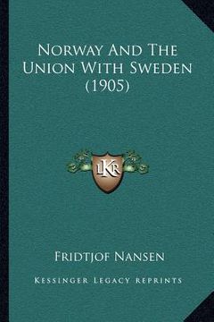 portada norway and the union with sweden (1905) (in English)