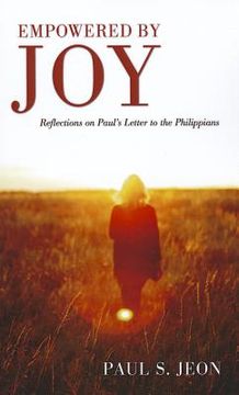 portada empowered by joy: reflections on paul's letter to the philippians (en Inglés)