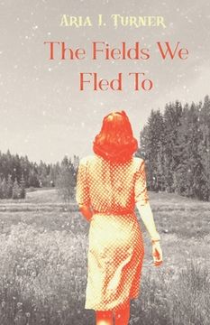 portada The Fields We Fled To (en Inglés)