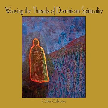 portada Weaving the Threads of Dominican Spirituality (en Inglés)