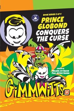 portada Gimmwitts: Series 3 of 4 - Prince Globond Conquers The Curse (PAPERBACK-MODERN version) (en Inglés)