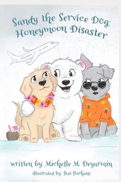 portada Sandy the Service Dog: Honeymoon Disaster (en Inglés)