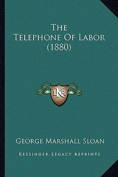 portada the telephone of labor (1880)