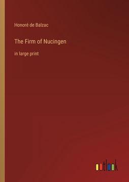 portada The Firm of Nucingen: in large print (en Inglés)