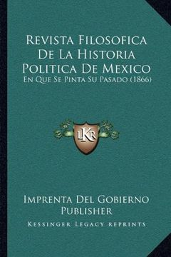 portada Revista Filosofica de la Historia Politica de Mexico: En que se Pinta su Pasado (1866)