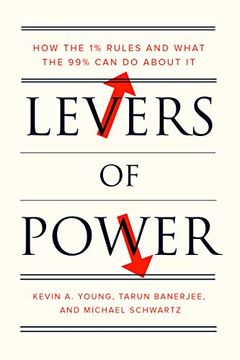 portada Levers of Power: How the 1% Rules and What the 99% can do About it (en Inglés)