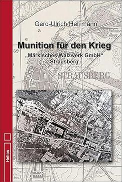 portada Munition für den Krieg: "Märkisches Walzwerk Gmbh" Strausberg (in German)