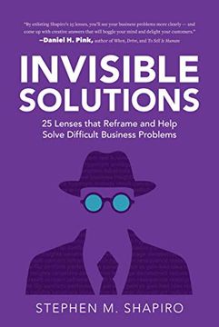 portada Invisible Solutions: 25 Lenses That Reframe and Help Solve Difficult Business Problems (en Inglés)