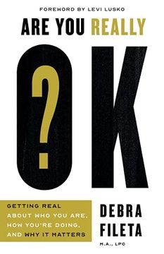 portada Are you Really Ok? Getting Real About who you Are, how You’Re Doing, and why it Matters (en Inglés)