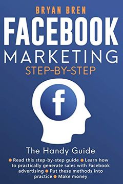 portada Facebook Marketing Step by Step: The Guide on Facebook Advertising That Will Teach you how to Sell Anything Through Facebook (en Inglés)