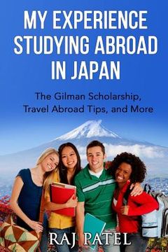 portada My Experience Studying Abroad in Japan: The Gilman Scholarship, Travel Abroad Tips, and More (en Inglés)