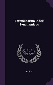 portada Formicidarum Index Synonymicus (en Inglés)