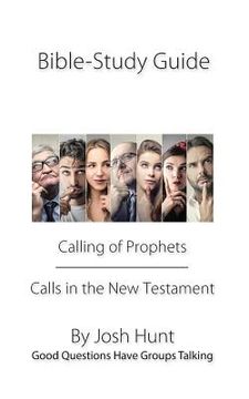 portada Bible Study Guide -- Calling of Prophets /Calls in the New Testament: Good Questions Have Groups Talking