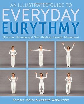 portada An Illustrated Guide to Everyday Eurythmy: Discover Balance and Self-Healing through Movement