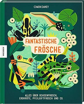 portada Fantastische Frösche: Alles Über Ochsenfrosch, Erdkröte, Pfeilgiftfrosch und co.