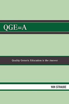 portada qge=a: quality generic education is the answer (en Inglés)