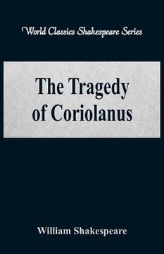 portada The Tragedy of Coriolanus (World Classics Shakespeare Series) (en Inglés)