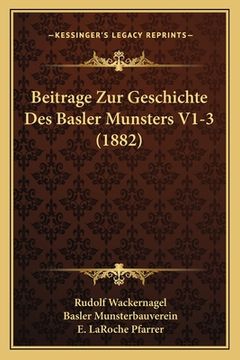 portada Beitrage Zur Geschichte Des Basler Munsters V1-3 (1882) (en Alemán)